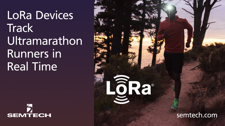Semtech's LoRa® Devices Monitor Ultramarathon Runners with Long Range Connectivity